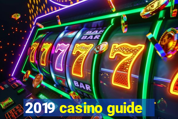 2019 casino guide