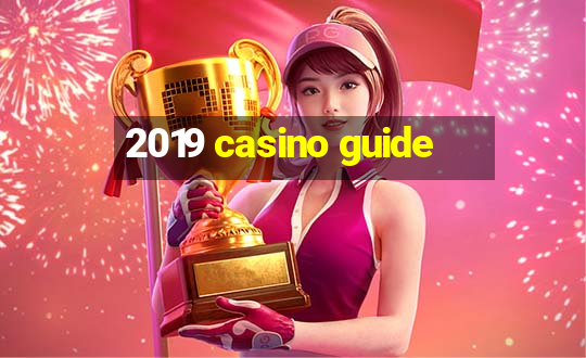 2019 casino guide