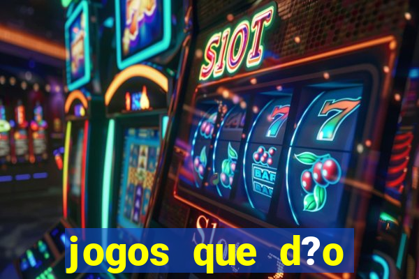 jogos que d?o dinheiro sem depositar