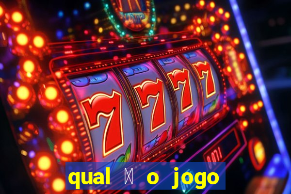 qual 茅 o jogo do tigre que ganha dinheiro