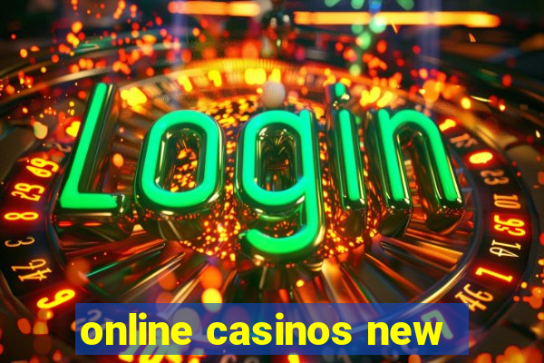 online casinos new