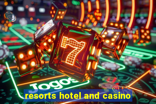 resorts hotel and casino