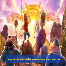 supermercado maximo cruzeiro