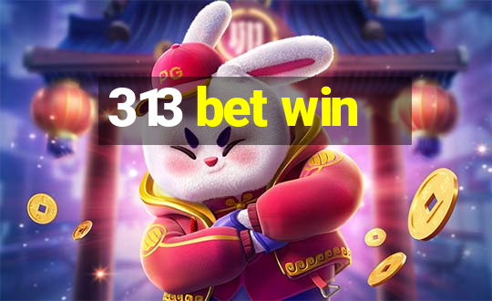 313 bet win