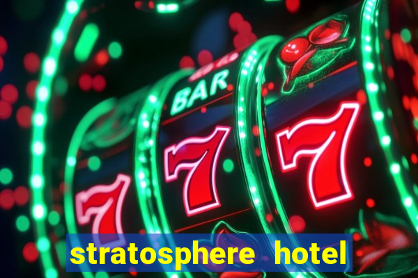 stratosphere hotel casino las vegas