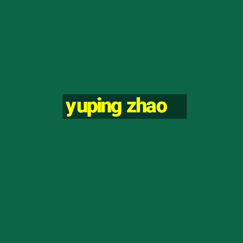 yuping zhao