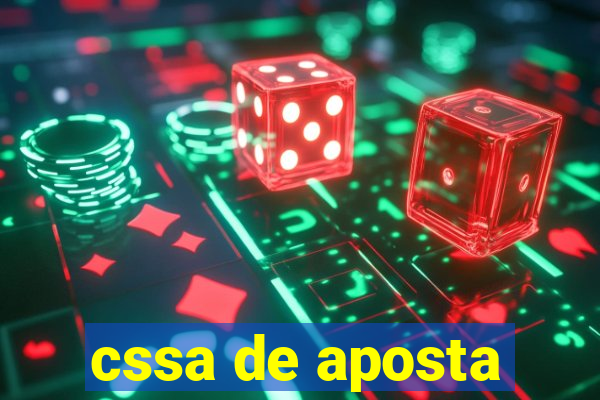 cssa de aposta