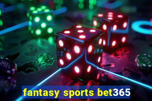 fantasy sports bet365