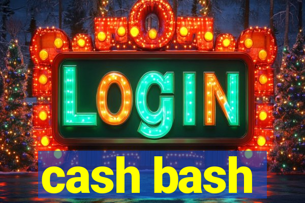 cash bash