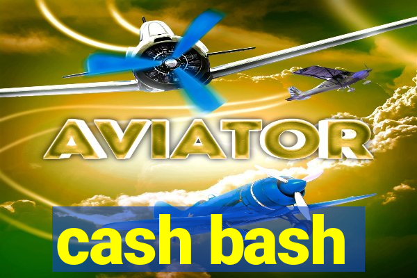 cash bash