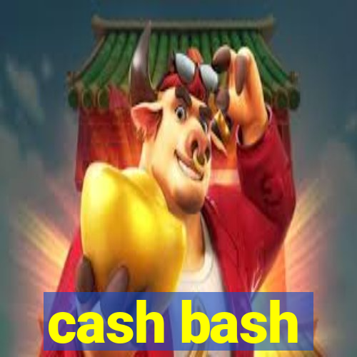 cash bash