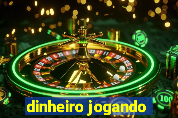 dinheiro jogando