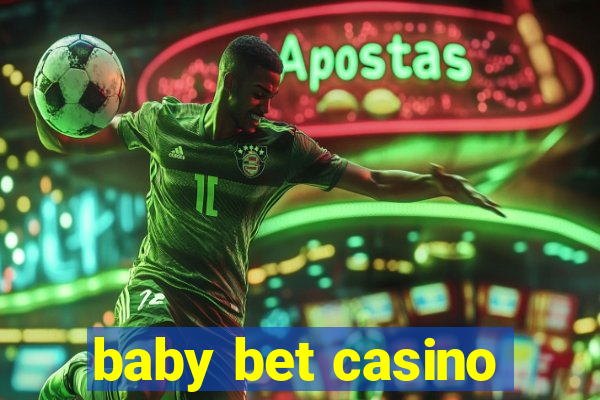 baby bet casino