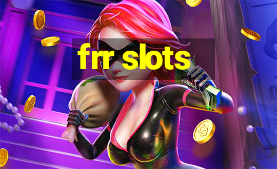 frr slots