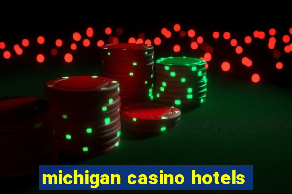 michigan casino hotels