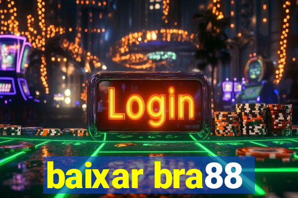 baixar bra88