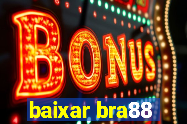 baixar bra88