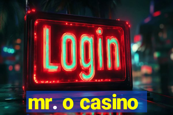 mr. o casino