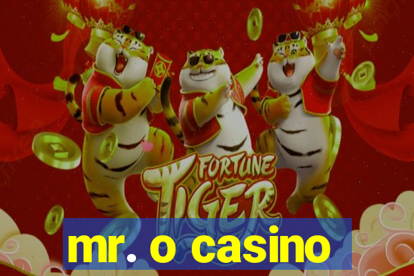 mr. o casino