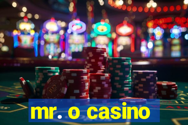 mr. o casino