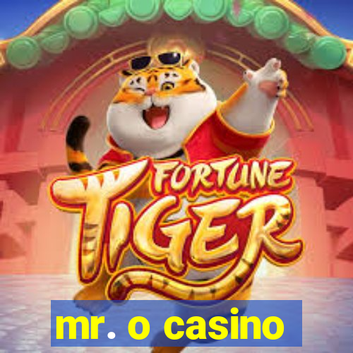 mr. o casino