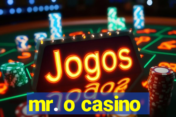 mr. o casino