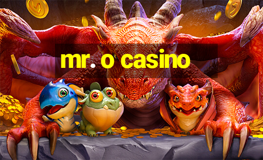 mr. o casino