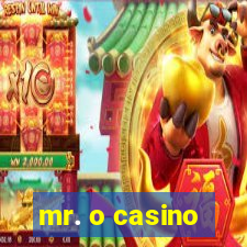 mr. o casino