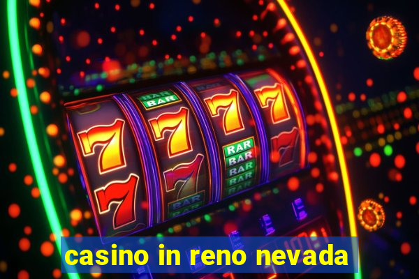 casino in reno nevada