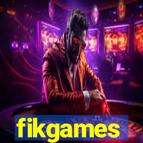 fikgames