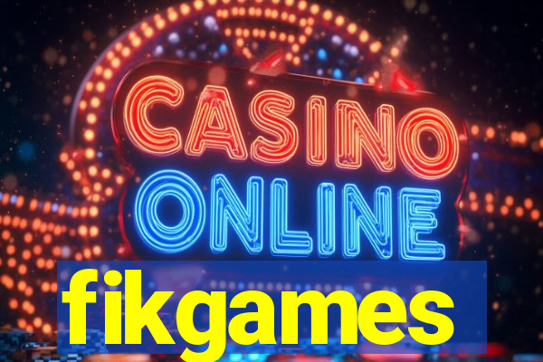 fikgames