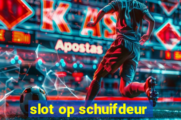 slot op schuifdeur