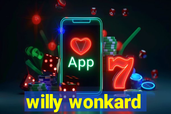 willy wonkard