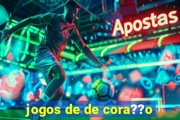 jogos de de cora??o