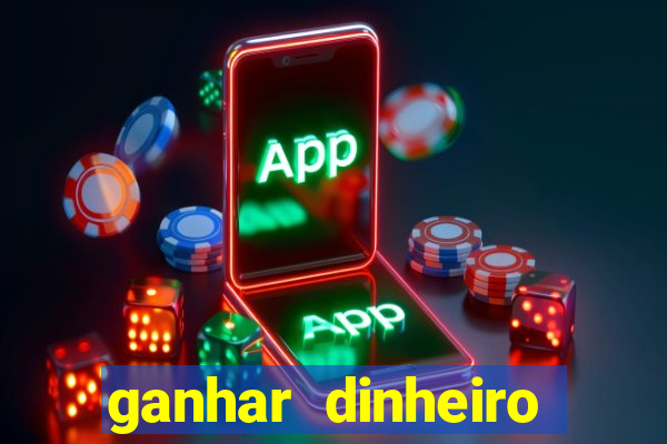 ganhar dinheiro real jogando