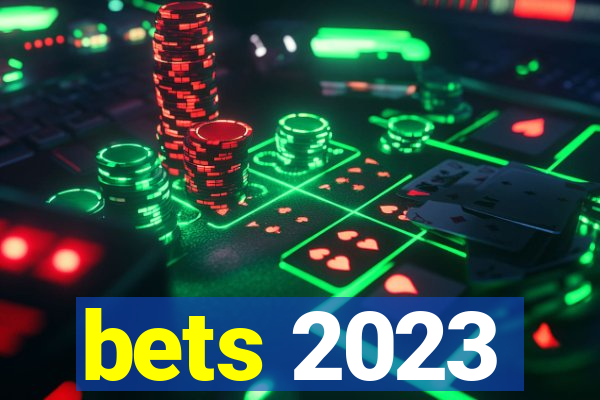 bets 2023