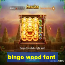 bingo wood font