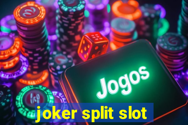 joker split slot