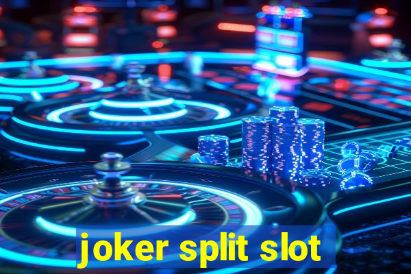 joker split slot