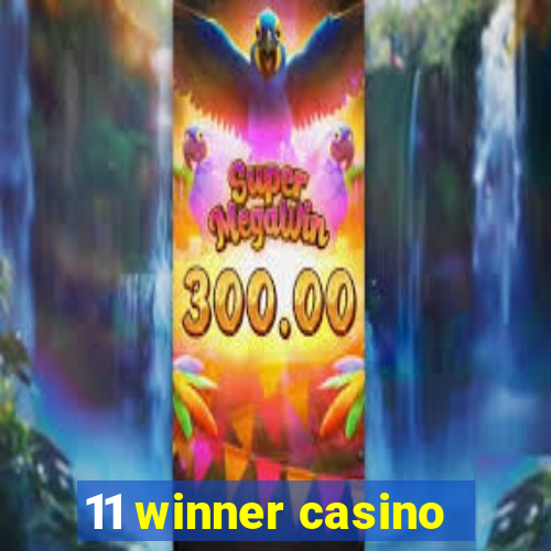 11 winner casino