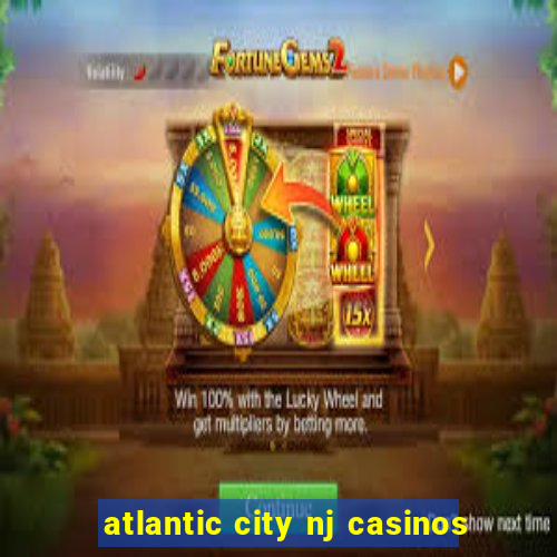 atlantic city nj casinos