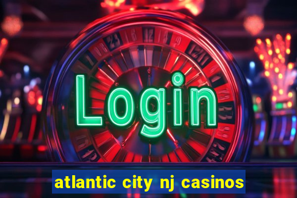 atlantic city nj casinos