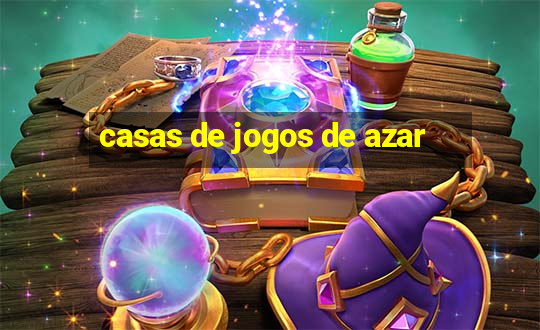 casas de jogos de azar