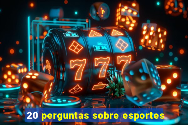 20 perguntas sobre esportes