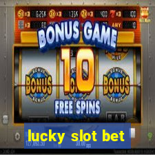 lucky slot bet