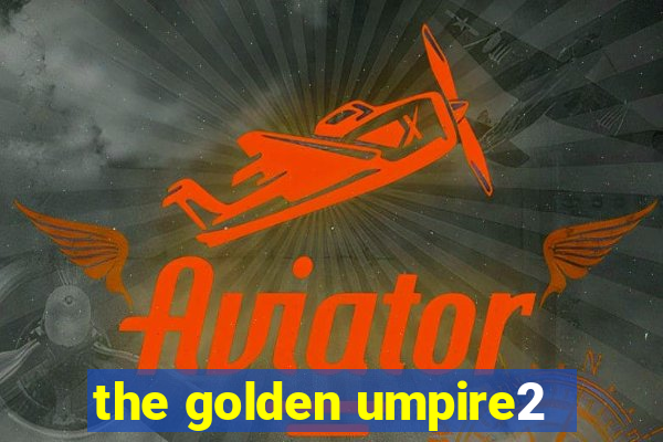 the golden umpire2