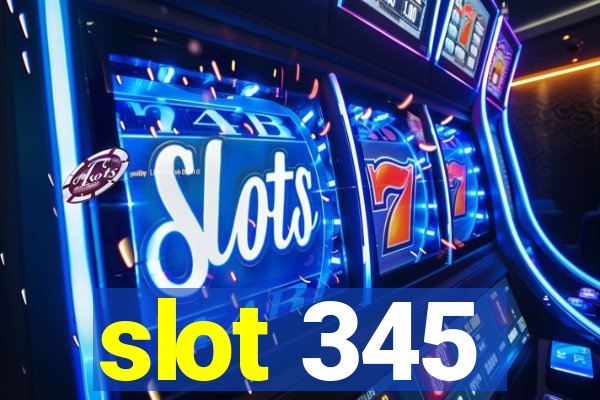 slot 345