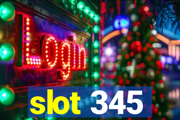 slot 345