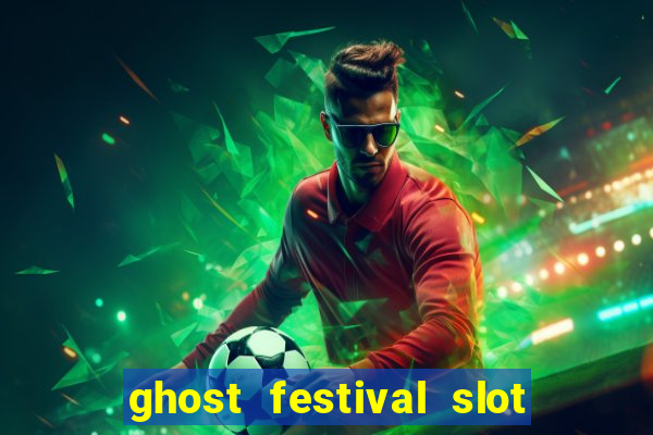 ghost festival slot free play