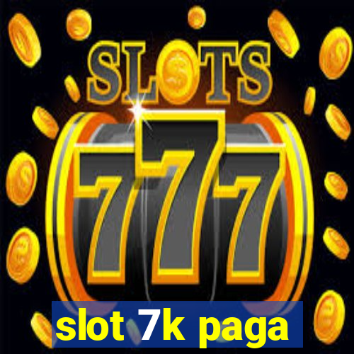 slot 7k paga